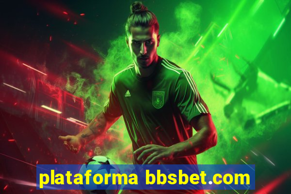 plataforma bbsbet.com